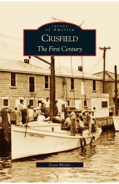Coperta cărții 'Crisfield: The First Century - Jason Rhodes'