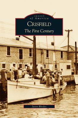 Crisfield: The First Century - Jason Rhodes
