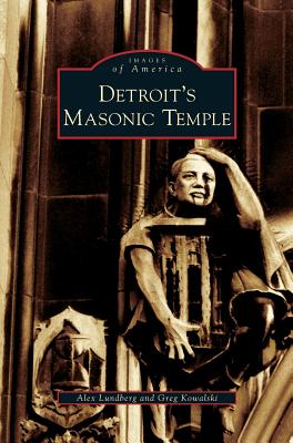 Detroit's Masonic Temple - Alex Lundberg