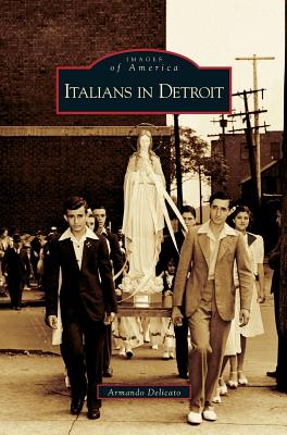 Italians in Detroit - Armando Delicato