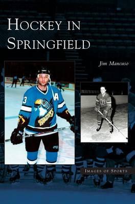 Hockey in Springfield - Jim Mancuso