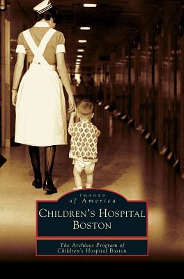 Children's Hospital Boston - The Archives Program Of Children's Hospi