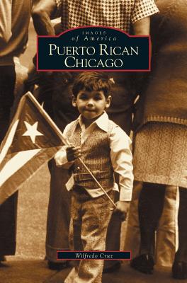 Puerto Rican Chicago - Wilfredo Cruz