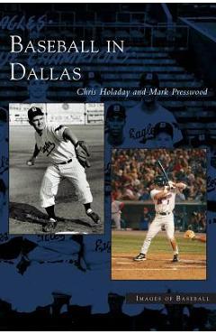 Coperta cărții 'Baseball in Dallas - Mark Presswood'