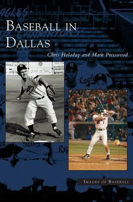 Coperta cărții 'Baseball in Dallas - Mark Presswood'