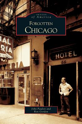 Forgotten Chicago - John Paulett