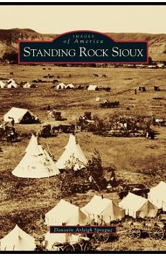 Coperta cărții 'Standing Rock Sioux - Donovin Arleigh Sprague'