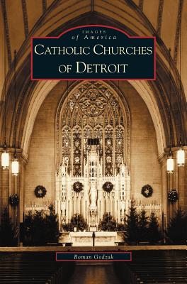 Catholic Churches of Detroit - Roman Godzak