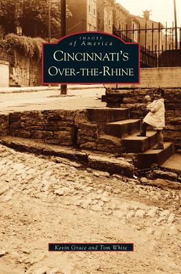 Cincinnati's Over-The-Rhine - Kevin Grace