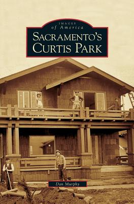 Sacramento's Curtis Park - Dan Murphy