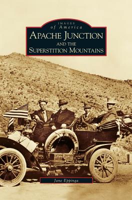 Apache Junction and the Superstition Mountains - Jane Eppinga