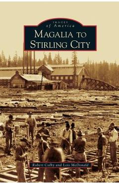 Coperta cărții 'Magalia to Stirling City - Robert Colby'