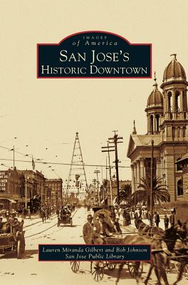 San Jose's Historic Downtown - Lauren Miranda Gilbert