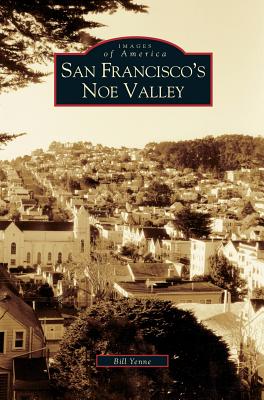 San Francisco's Noe Valley - Bill Yenne