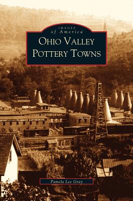 Coperta cărții 'Ohio Valley Pottery Towns - Pamela Lee Gray'