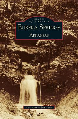 Eureka Springs, Arkansas - Kay Marnon Danielson