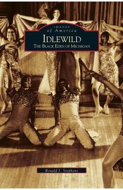 Coperta cărții 'Idlewild: The Black Eden of Michigan - Ronald J. Stephens'