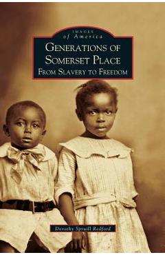 Poza produsului Generations of Somerset Place: From Slavery to Freedom - Dorothy Spruill Redford