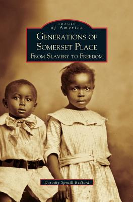 Generations of Somerset Place: From Slavery to Freedom - Dorothy Spruill Redford