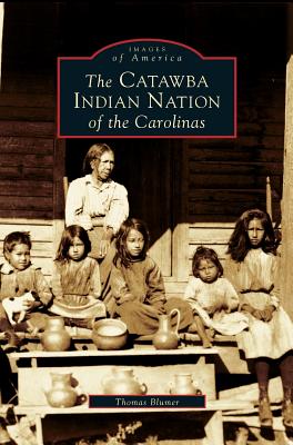 Catawba Indian Nation of the Carolinas - Thomas Blumer