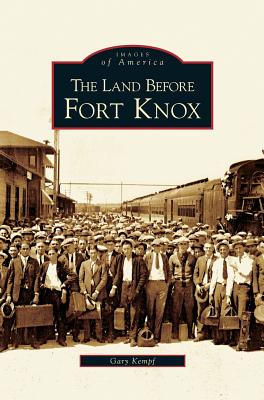 Land Before Fort Knox - Gary K. Kempf