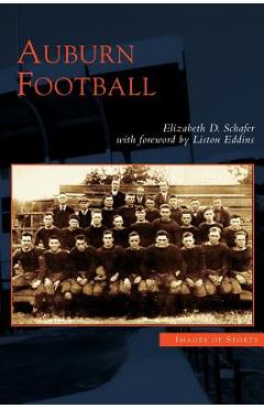 Poza produsului Auburn Football - Elizabeth D. Schafer