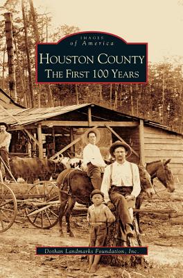 Houston County: The First 100 Years - Dothan Land Marks Foundation