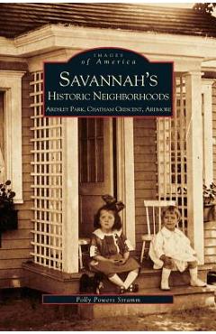 Coperta cărții 'Savannah's Historic Neighborhoods: Ardsley Park, Chatham Crescent, Ardmore - Polly Stramm'