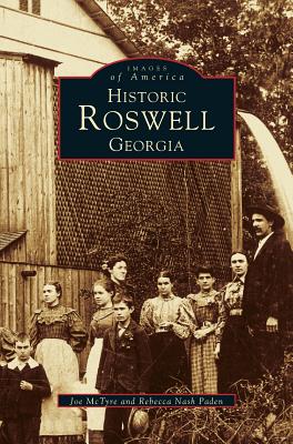 Historic Roswell: Georgia - Joe Mctyre