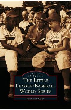Poza produsului Little League (R) World Series - Robin Van Auken