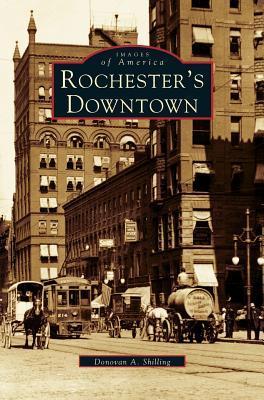 Rochester's Downtown - Donovan A. Shilling