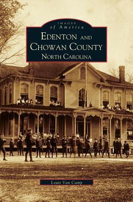 Edenton and Chowan County, North Carolina - Louis Van Camp