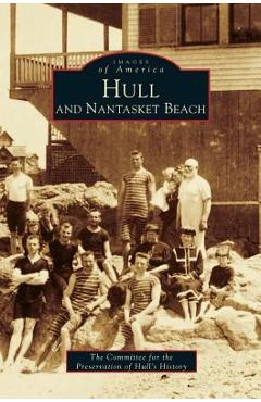 Poza produsului Hull and Nantasket Beach - Committee For Preservation Of Hull's His