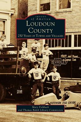 Loudon County: 250 Years of Towns and Villages - Mary Fishback