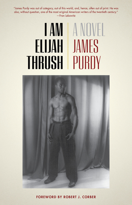 I Am Elijah Thrush - James Purdy