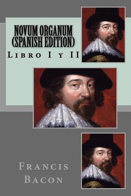 NOVUM ORGANUM (Spanish Edition) - Francis Bacon