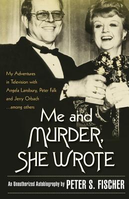 Me and Murder She Wrote - Peter S. Fischer