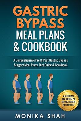 Gastric Bypass Meal Plans and Cookbook - Monika Shah