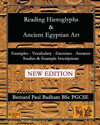 Reading Hieroglyphs and Ancient Egyptian Art - Bernard Paul Badham