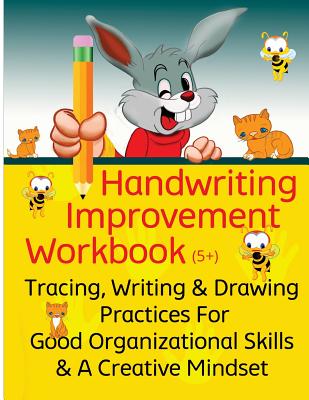 Handwriting Improvement Workbook: Tracing, Writing and Drawing Practices For Good Organizational Skills and a Creative Mindset - Joshua Schuger