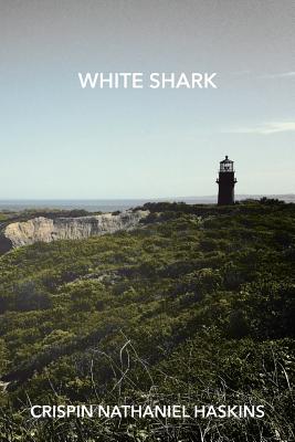 White Shark: A Martha's Vineyard Mystery - Crispin Nathaniel Haskins