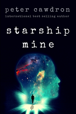 Starship Mine - Peter Cawdron