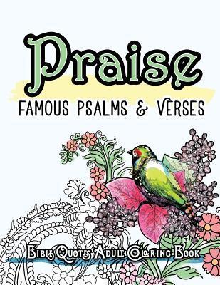 Praise: Famous Psalm and Verses Bible Quotes Adult Coloring Book: Colouring Gifts for Grownup Relaxation: Find Mindfulness in - Bible Coloring Book