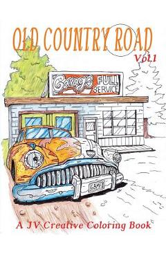 Coperta cărții 'Old Country Road: Adult coloring book - Jose A. Villalba'