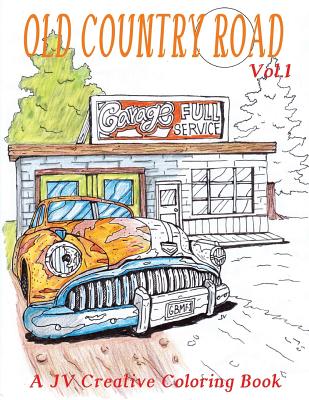 Coperta cărții 'Old Country Road: Adult coloring book - Jose A. Villalba'