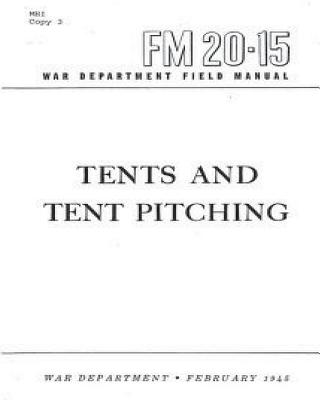 FM 20-15 Tents and Tent Pitching, by War Department, United States - War Department United States