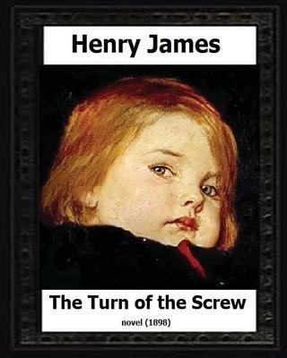 The Turn of the Screw (1898) by Henry James - Henry James
