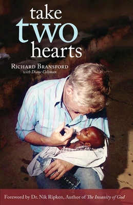 Take Two Hearts: One Surgeon's Passion for Disabled Children in Africa - Nik Ripken