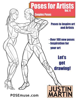 Poses for Artists Volume 4 - Couples Poses: An Essential Reference for Figure Drawing and the Human Form - Justin R. Martin
