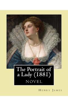 Coperta cărții 'The Portrait of a Lady (1881) by: Henry James - Henry James'